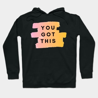 YOU GOT THIS Hoodie